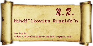 Mihálkovits Ruszlán névjegykártya